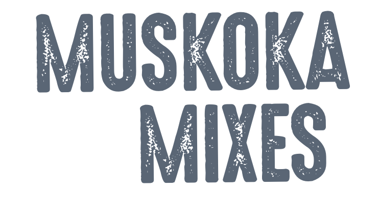 Muskoka Mixes_HeroTitle